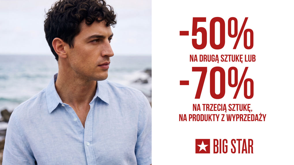 -50% na drugą sztukę lub -70% na trzecią sztukę w Big Star!