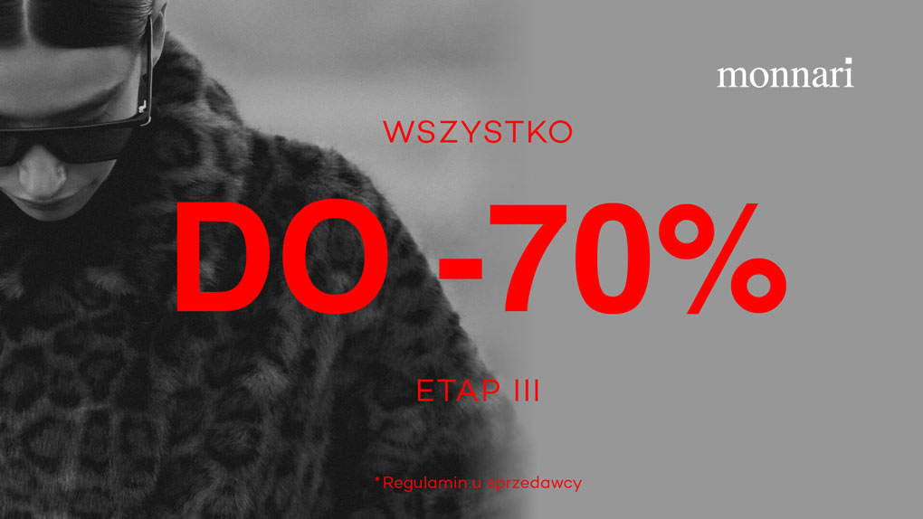 Etap III wyprzedaży w Monnari