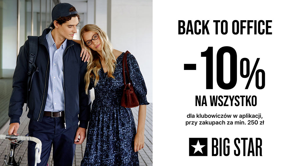 BACK TO OFFICE z BIG STAR! -10% dla Klubowiczów